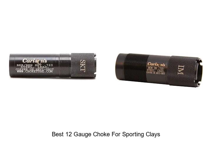 Top 12 Best 12 Gauge Choke for Sporting Clays You Need!
