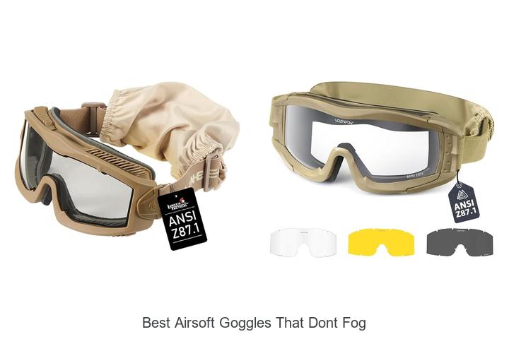Top 12 Best Airsoft Goggles That Don’t Fog – Unbelievable!