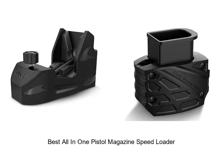 Top 12 Best All In One Pistol Magazine Speed Loader You Need!