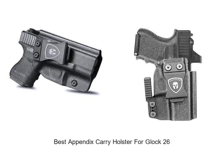 Top 12 Best Appendix Carry Holster For Glock 26 Revealed!