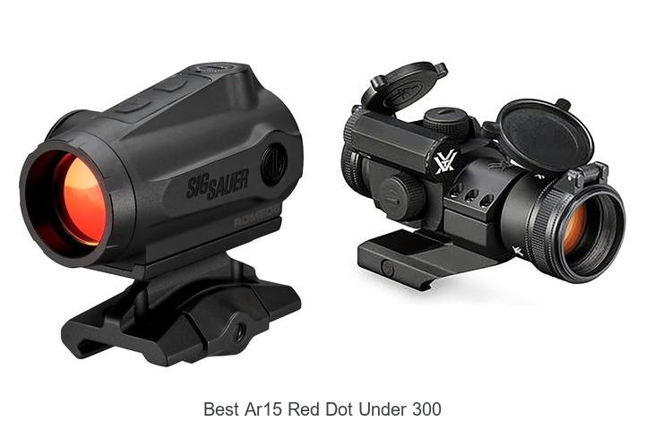 Top 12 Best AR15 Red Dot Under 300 You Can’t Miss!