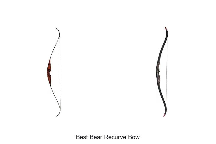 Top 12 Best Bear Recurve Bow That Archers Swear By!