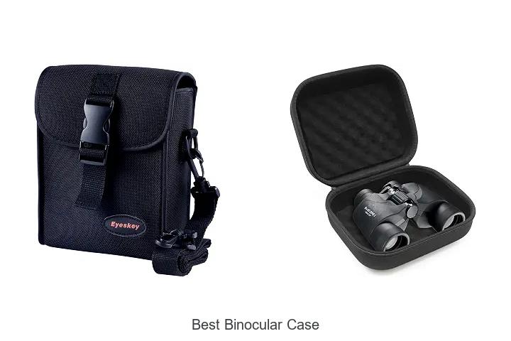 Top 15 Best Binocular Case To Protect Your Gear Now!