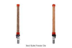 Top 12 Best Bullet Feeder Die You Can’t Miss Today