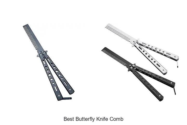 Top 15 Best Butterfly Knife Comb That Everyone Wants!