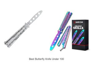 Top 12 Best Butterfly Knife Under 100 That Will Shock You!