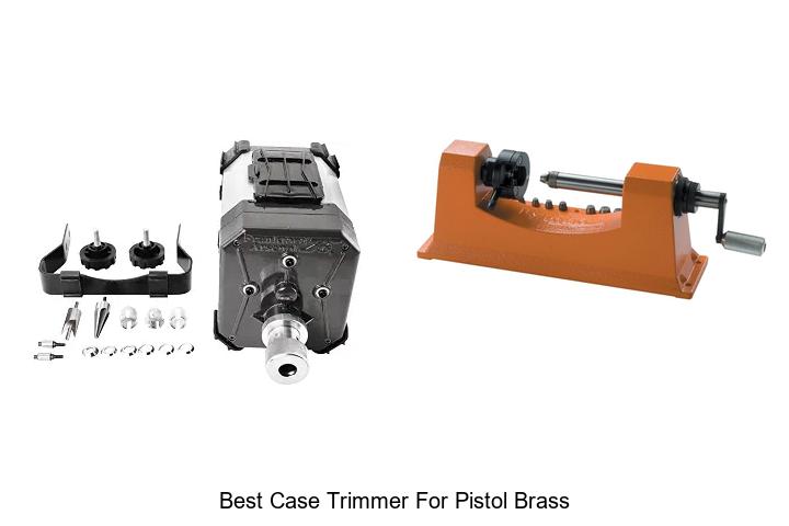 Top 12 Best Case Trimmer For Pistol Brass You Must Try!