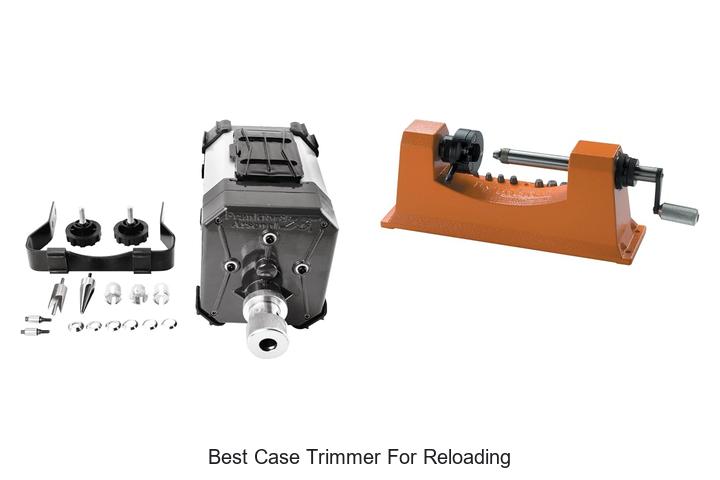 Top 15 Best Case Trimmer For Reloading You Can’t Miss