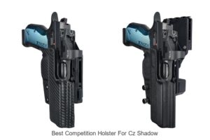 Top 12 Best Competition Holster For CZ Shadow You Need!