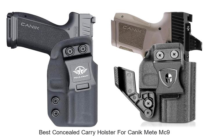 Top 12 Best Concealed Carry Holster For Canik Mete MC9 Now