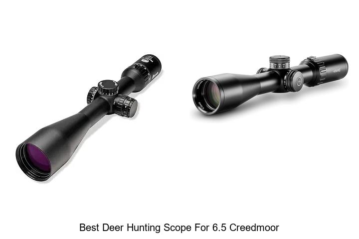 Top 12 Best Deer Hunting Scope For 6.5 Creedmoor Revealed!
