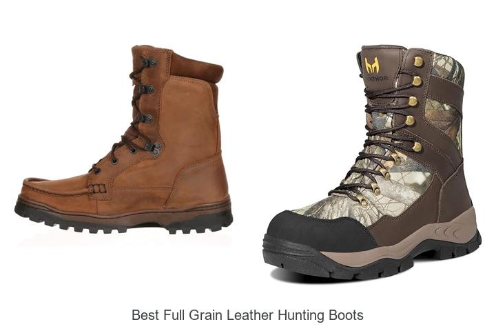 Top 15 Best Full Grain Leather Hunting Boots You Need Now
