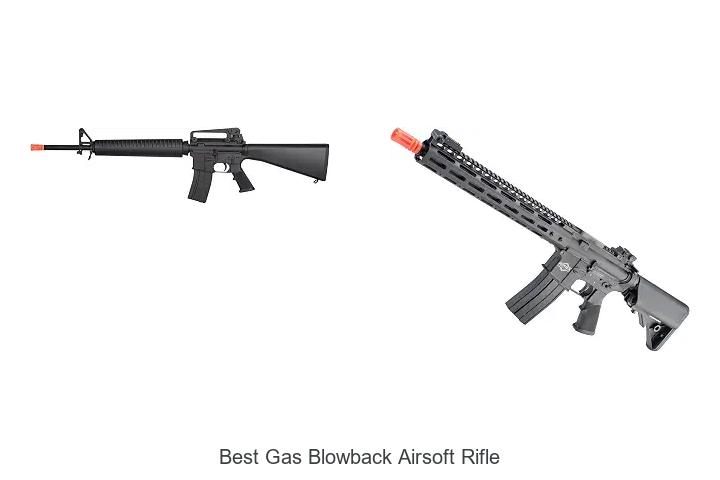 Top 15 Best Gas Blowback Airsoft Rifle You Can’t Miss!
