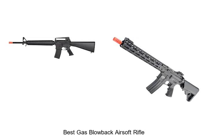 Top 15 Best Gas Blowback Airsoft Rifle That Outshoot All