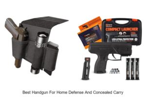 Top 12 Best Handgun for Home Defense and Concealed Carry Secrets