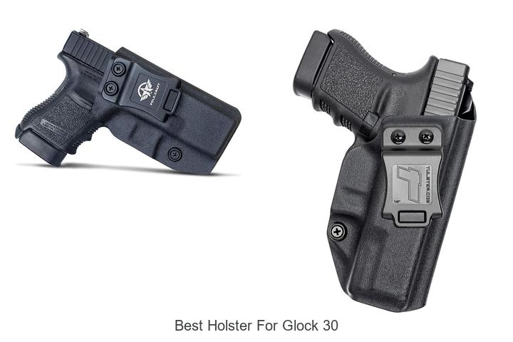 Top 12 Best Holster for Glock 30 You Can’t Miss!