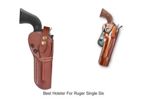 Top 12 Best Holster For Ruger Single Six You’ll Love