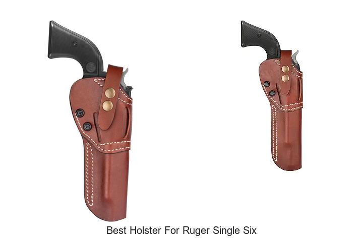 Top 12 Best Holster For Ruger Single Six You Need Now