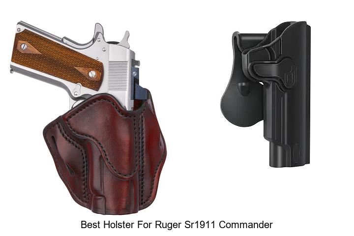 Top 15 Best Holster For Ruger SR1911 Commander Revealed!