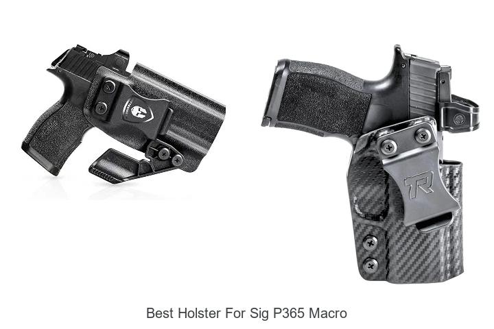 Top 12 Best Holster For Sig P365 Macro You Can’t Miss