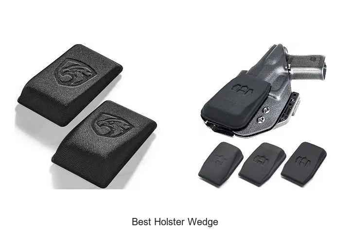 Top 15 Best Holster Wedge That Will Change Your Comfort!