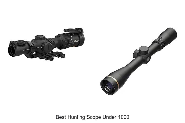 Top 12 Best Hunting Scope Under 1000 You Can’t Miss!