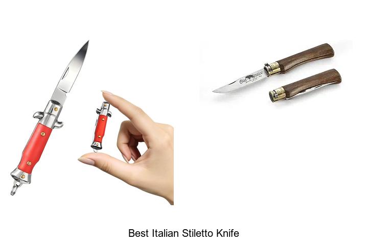 Top 15 Best Italian Stiletto Knife You Can’t Miss!