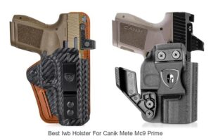 Top 12 Best IWB Holster for Canik Mete MC9 Prime Now!