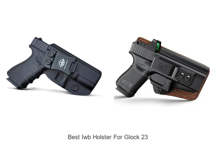 Top 12 Best IWB Holster For Glock 23 You Can’t Miss!