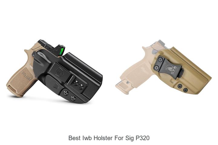 Top 12 Best IWB Holster For Sig P320 You Can’t Miss!