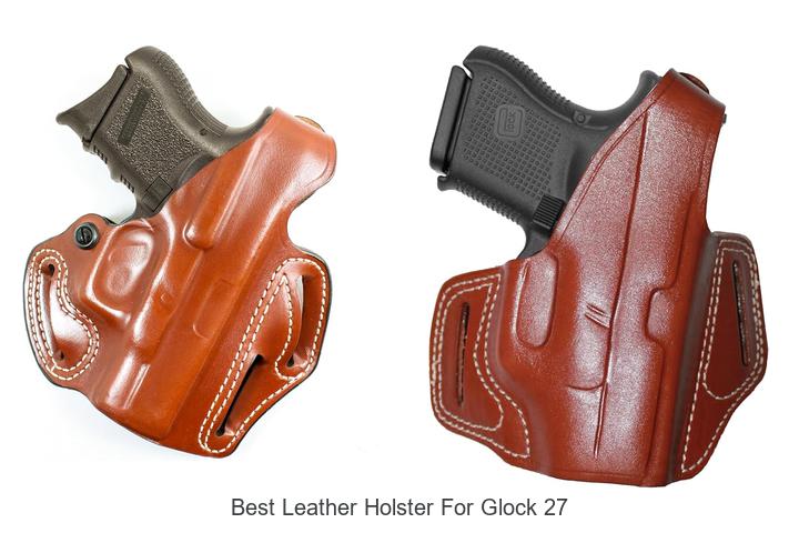 Top 12 Best Leather Holster for Glock 27 You Need Now