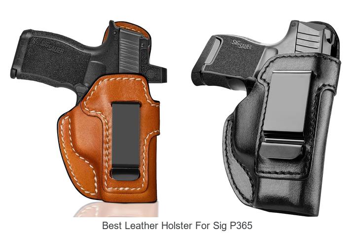 Top 12 Best Leather Holster for Sig P365 You Can’t Miss!