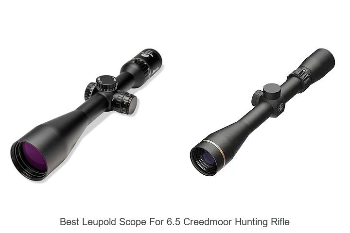 Top 15 Best Leupold Scope for 6.5 Creedmoor Hunting Rifle Revealed!