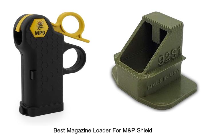 Top 12 Best Magazine Loader For M&P Shield You Must Try Now