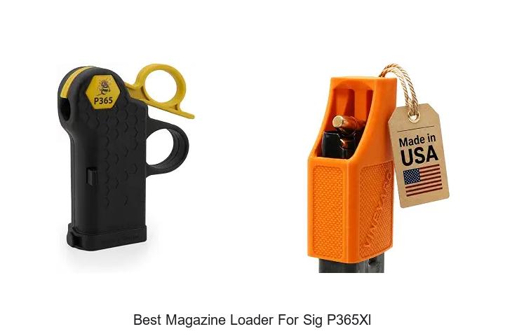 Top 12 Best Magazine Loader For Sig P365XL You Need Now