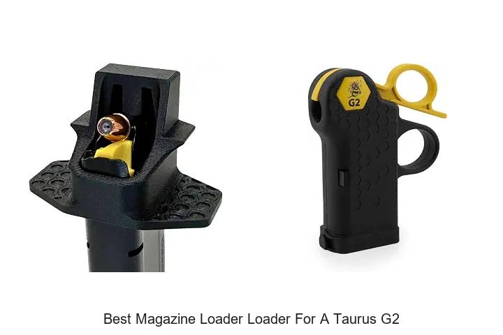 Top 12 Best Magazine Loader Loader For A Taurus G2 Revealed!