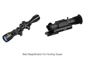 Top 12 Best Magnification for Hunting Scope You Need Now