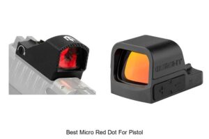 Top 12 Best Micro Red Dot for Pistol You Can’t Miss