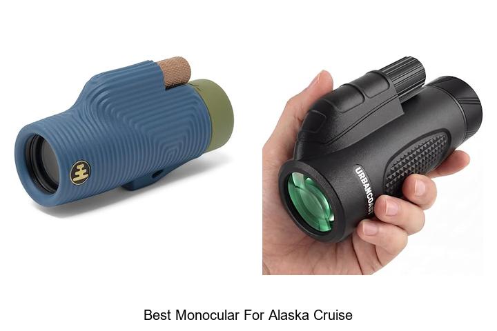 Top 12 Best Monocular for Alaska Cruise You Need Today