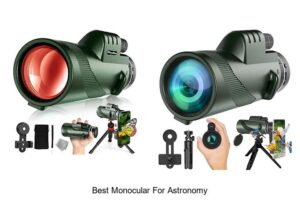 Top 12 Best Monocular For Astronomy You Can’t Miss!