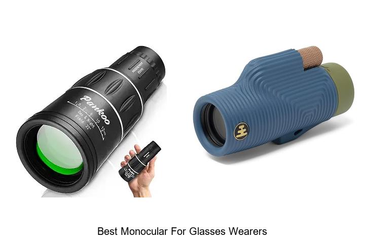 Top 12 Best Monocular for Glasses Wearers You Need Now
