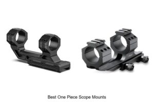Top 12 Best One Piece Scope Mounts You Can’t Miss