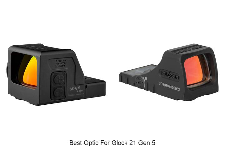 Top 12 Best Optic for Glock 21 Gen 5 You Can’t Miss!