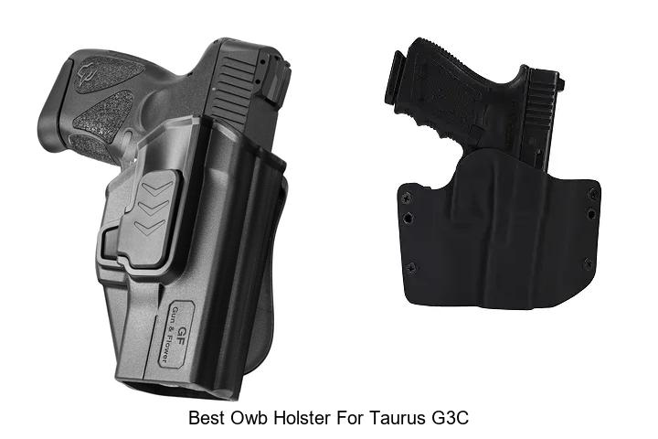 Top 12 Best OWB Holster For Taurus G3C You Can’t Miss