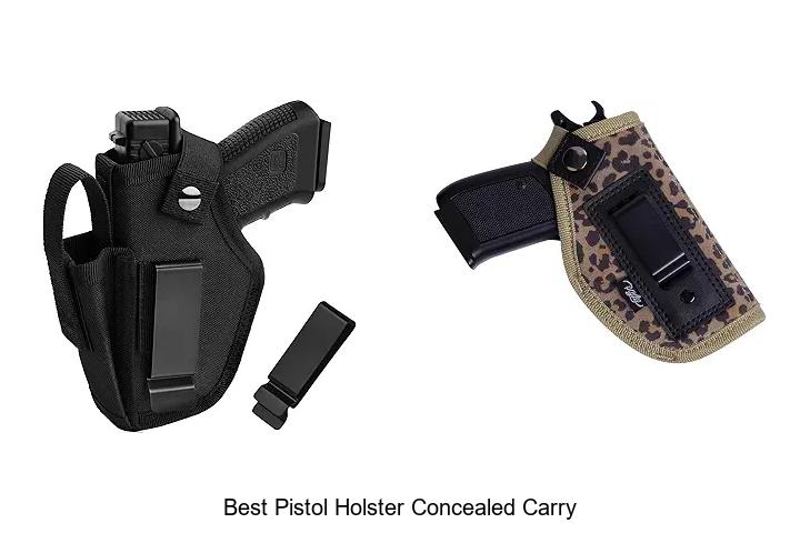 Top 15 Best Pistol Holster Concealed Carry You Need Now