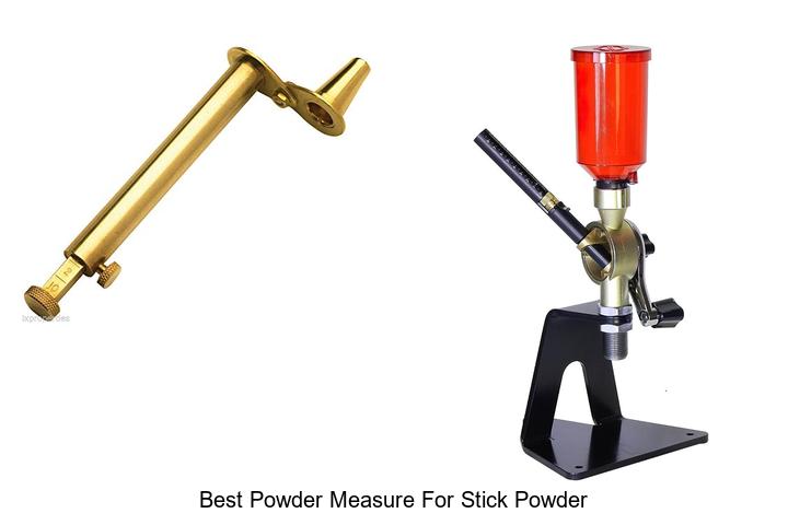 Top 12 Best Powder Measure For Stick Powder You Need Now