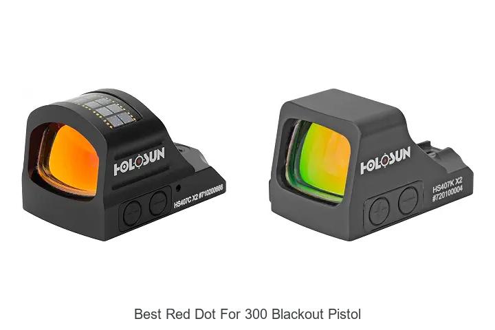 Top 12 Best Red Dot For 300 Blackout Pistol Revealed!
