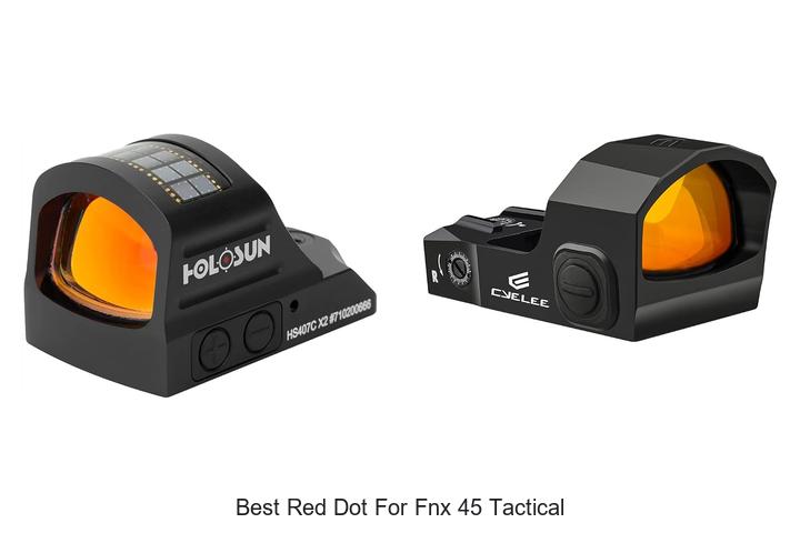 Top 12 Best Red Dot for FNX 45 Tactical You Need Now!