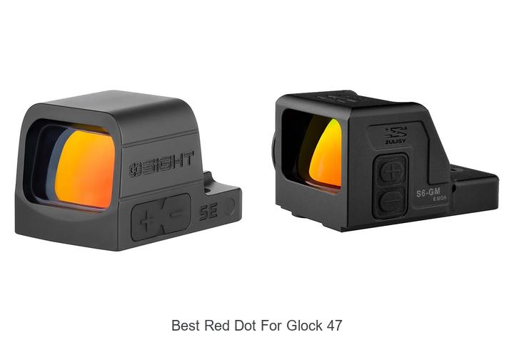 Top 15 Best Red Dot For Glock 47 That Will Blow Your Mind