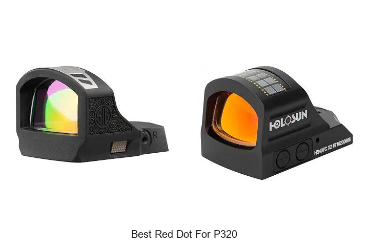 Top 15 Best Red Dot for P320 That Will Blow Your Mind